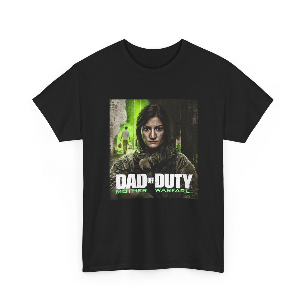 Dad Off Duty: Mother Warfare T-Shirt