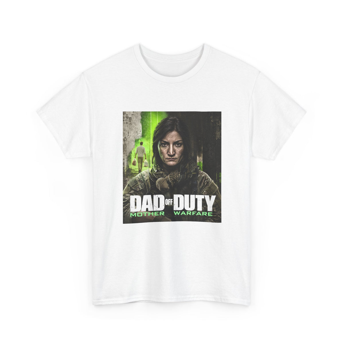 Dad Off Duty: Mother Warfare T-Shirt